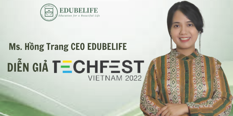 Ms. Hồng Trang CEO EDUBELIFE – Diễn giả TECHFEST 2022
