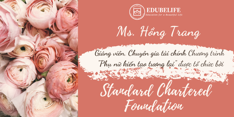 Ms Hồng Trang – Giảng viên, Chuyên gia tài chính Dự án “Phụ nữ kiến tạo tương lai” do Standard Chartered Foundation tài trợ