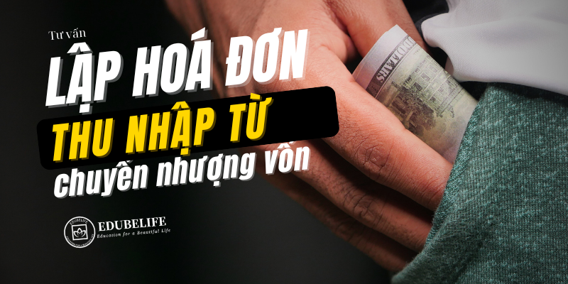 Tư vấn “Lập hoá đơn đối với trường hợp Doanh nghiệp phát sinh  thu nhập từ chuyển nhượng vốn”