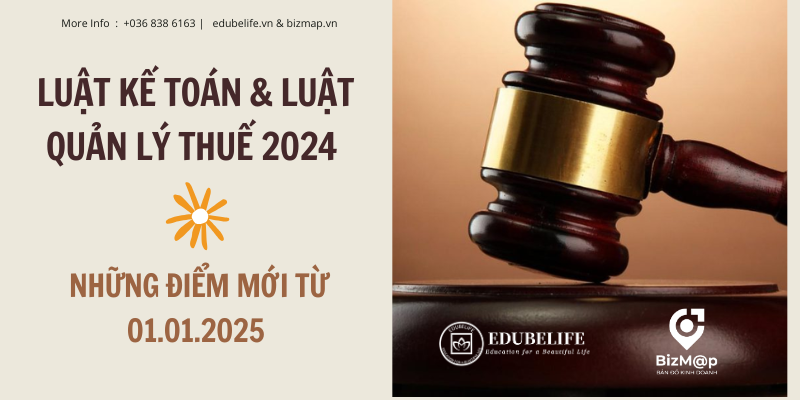 LUẬT KẾ TOÁN & LUẬT QUẢN LÝ THUẾ 2024 –  NHỮNG ĐIỂM MỚI TỪ 01/01/2025 LUẬT KẾ TOÁN & LUẬT QUẢN LÝ THUẾ 2024 –  NHỮNG ĐIỂM MỚI TỪ 01/01/2025