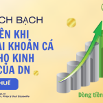 CẦN TÁCH BẠCH DÒNG TIỀN KHI DÙNG TÀI KHOẢN CÁ NHÂN CHO KINH DOANH CỦA DOANH NGHỆP