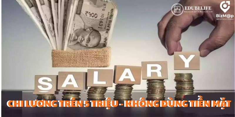 Tiền lương từ 5 triệu đồng phải thanh toán không dùng tiền mặt: Doanh nghiệp Việt bước vào chuẩn minh bạch mới Tiền lương từ 5 triệu đồng phải thanh toán không dùng tiền mặt: Doanh nghiệp Việt bước vào chuẩn minh bạch mới